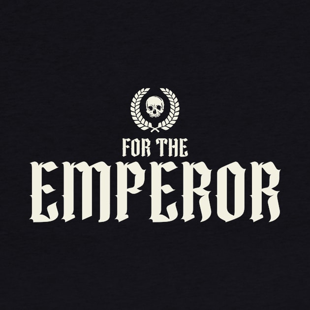 For The Emperor by Grimdark Merchant